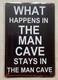 What Happens In The Man Cave Stays In The Man Cave Sign Bar Pub Kitchen 20x30